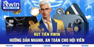 Rút tiền RWIN hướng dẫn nhanh