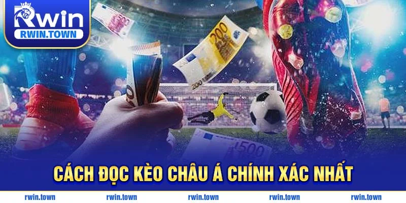 Cách đọc kèo châu Á chính xác nhất