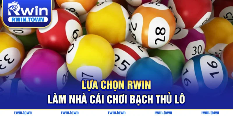 RWIN là nhà cái uy tín để chơi bạch thủ lô
