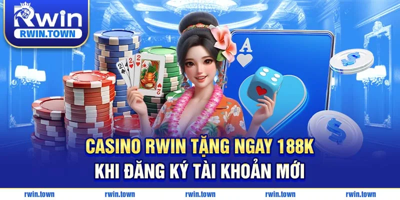 Casino RWIN tặng ngay 188k khi đăng ký tài khoản mới