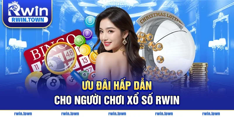 Ưu đãi hấp dẫn cho người chơi xổ số RWIN