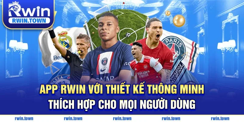 App RWIN thiết kế thông minh và đẹp mắt
