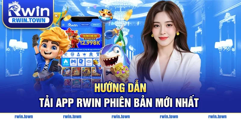 Trải nghiệm mượt mà khi tải phiên bản mới nhất của app RWIN
