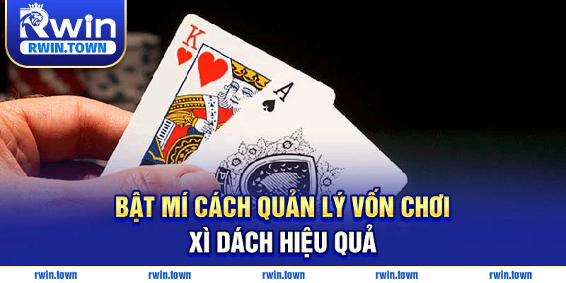 Bật mí cách chơi xì dách quản lý vốn hiệu quả