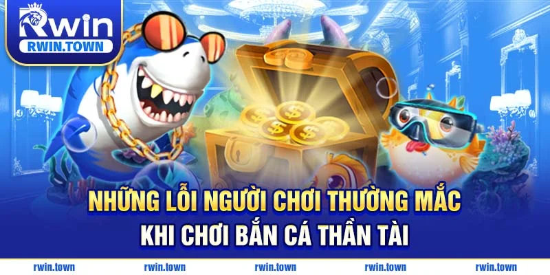 Lỗi phổ biến nhiều người chơi mắc phải